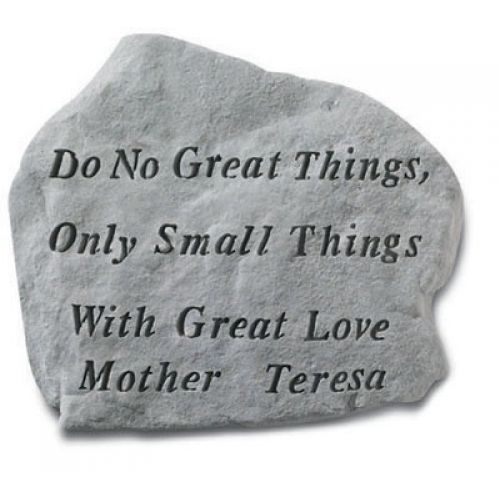 Do No Great Things, Only Small... Weatherproof Cast Stone - 707509688202 - 68820