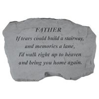 Father - If Tears Could Build... All Weatherproof Cast Stone