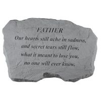 Father- Our Hearts Still Ache... All Weatherproof Cast Stone