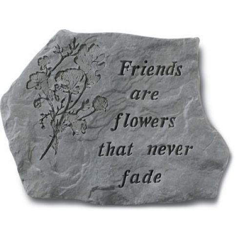 Friends Are Flowers That Never Fade All Weatherproof Cast Stone - 707509670207 - 67020