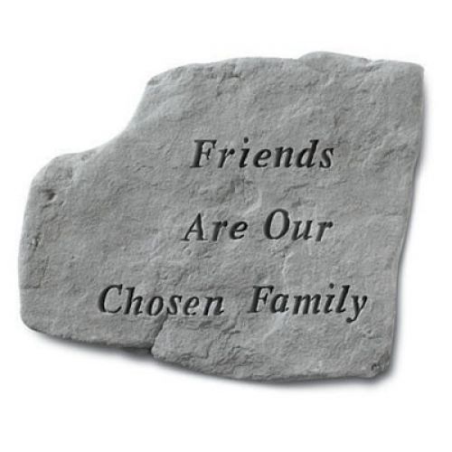 Friends Are Our Chosen Family.. All Weatherproof Cast Stone - 707509681203 - 68120