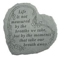 Heart-Life Is Not Measured By The Breaths... Weatherproof Cast Stone