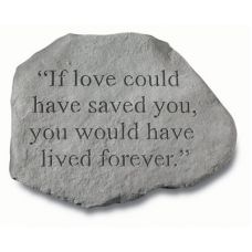 If Love Could Have Saved You... Cast Stone All Weatherproof Cast Stone