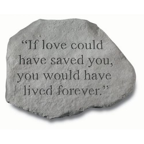 If Love Could Have Saved You... Cast Stone All Weatherproof Cast Stone - 707509926205 - 92620