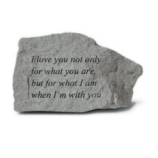 Love You Not Only For What You Are,... Weatherproof Cast Stone
