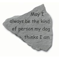 May I Always Be The Kind Of Person... Weatherproof Cast Stone