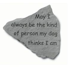 May I Always Be The Kind Of Person... Weatherproof Cast Stone