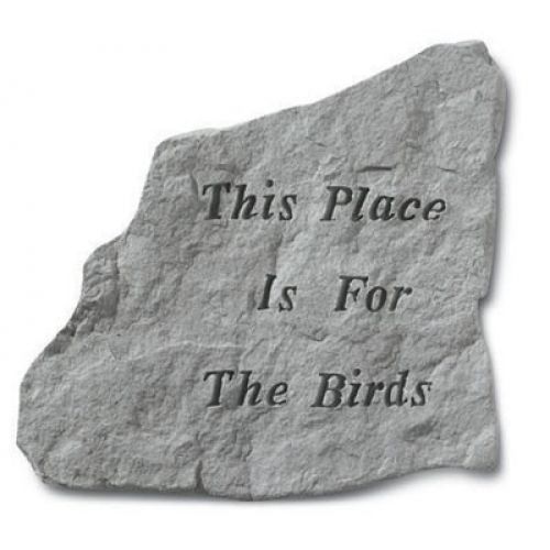 This Place Is For The Birds... All Weatherproof Cast Stone - 707509685201 - 68520