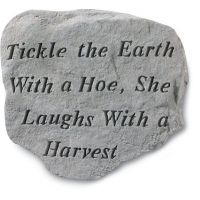 Tickle The Earth With A Hoe... All Weatherproof Cast Stone