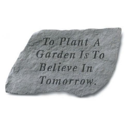 To Plant A Garden Is To Believe... All Weatherproof Cast Stone - 707509649203 - 64920