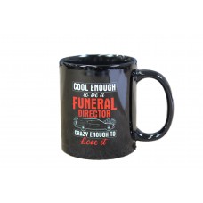 Ceramic Mug: Cool enough to be a funeral director